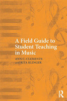 A Field Guide to Student Teaching in Music