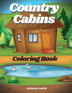 Country Cabins Coloring Book