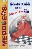 BC Lime B/3C Meddlers: Lickety Kwick and the Mixed-Up Fix