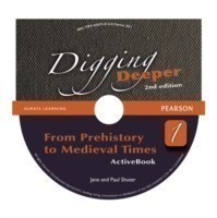 Digging Deeper 1: From Prehistory to Medieval Times Second Edition Student Book with ActiveBook CD