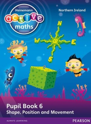 Heinemann Active Maths Northern Ireland - Key Stage 1 - Beyond Number - Pupil Book 6 - Shape, Position and Movement