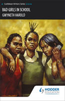 Bad Girls in Schools (Caribbean Writers Series)