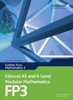 Edexcel AS and A Level Modular Mathematics Further Pure Mathematics 3 FP3