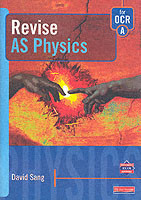 Revise AS Level Physics for OCR Specification