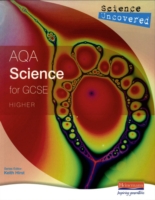 Science Uncovered: AQA Science for GCSE Higher Student Book