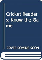 Cricket Readers: Know the Game