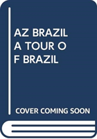 AZ BRAZIL A TOUR OF BRAZIL