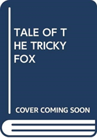 TALE OF THE TRICKY FOX