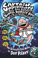 Captain Underpants and the Big, Bad Battle of the Bionic Booger Boy, Part 2: The Revenge of the Ridiculous Robo-Boogers (Captain Underpants #7)