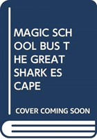 MAGIC SCHOOL BUS THE GREAT SHARK ESCAPE