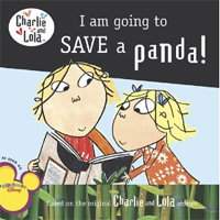 I Am Going to Save a Panda! Charlie and Lola