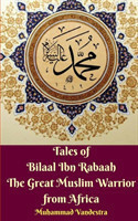 Tales of Bilaal Ibn Rabaah the Great Muslim Warrior from Africa Standar Edition