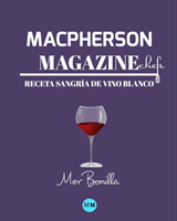 Macpherson Magazine Chef's - Receta Sangria de vino blanco