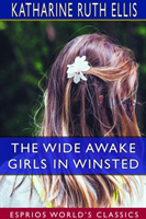 Wide Awake Girls in Winsted (Esprios Classics)