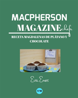 Macpherson Magazine Chef's - Receta Magdalenas de platano y chocolate