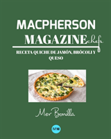 Macpherson Magazine Chef's - Receta Quiche de jamon, brocoli y queso