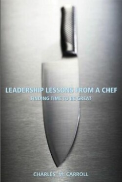 Leadership Lessons From a Chef