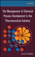 Management of Chemical Process Development in the Pharmaceutical Industry