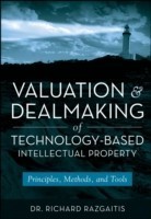 Valuation and Dealmaking of Technology-Based Intellectual Property