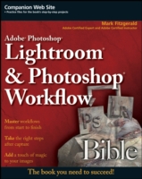 Adobe Photoshop Lightroom and Photoshop Workflow Bible