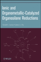 Ionic and Organometallic-Catalyzed Organosilane Reductions