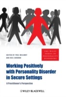 Working Positively with Personality Disorder in Secure Settings