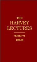 Harvey Lectures Series 94, 1998-1999