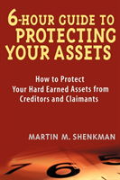 6 Hour Guide to Protecting Your Assets