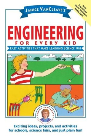 Janice VanCleave's Engineering for Every Kid