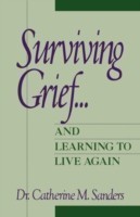 Surviving Grief ... and Learning to Live Again