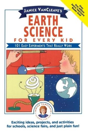 Janice VanCleave's Earth Science for Every Kid