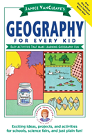 Janice VanCleave's Geography for Every Kid