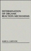 Determination of Organic Reaction Mechanisms