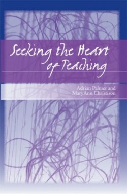 Seeking the Heart of Teaching