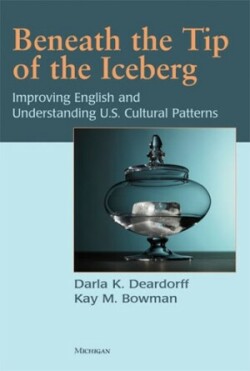 Beneath the Tip of the Iceberg Improving English and Understanding of U.S. Cultural Patterns