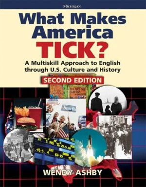What Makes America Tick? A Multiskill Approach to English through U.S. Culture and History