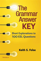 Grammar Answer Key Short Explanations to 100 ESL Questions