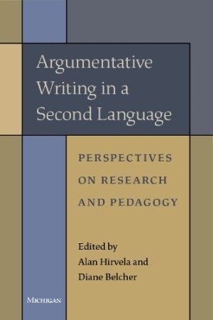 Argumentative Writing in a Second Language Perspectives on Research and Pedagogy