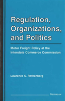 Regulation, Organizations, and Politics
