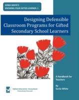 Designing Defensible Classroom Programs for Gifted Secondary School Learners