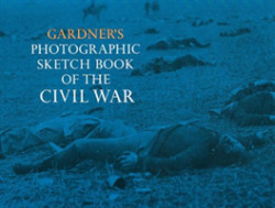 Photographic Sketch Book of the Civil War