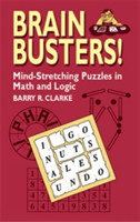 Brain Busters! Mind-Stretching Puzzles in Math and Logic