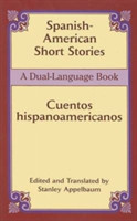 Spanish-American Short Stories / Cuentos Hispanoamericanos A Dual-Language Book