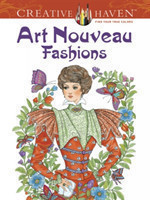 Creative Haven Art Nouveau Fashions Coloring Book