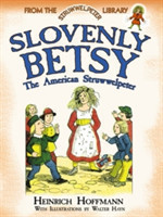 Slovenly Betsy: the American Struwwelpeter