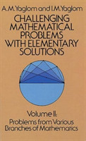 Challenging Mathematical Problems with Elementary Solutions, Vol. II