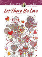 Creative Haven Let There be Love Coloring Book