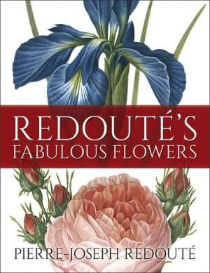 Redouté's Fabulous Flowers