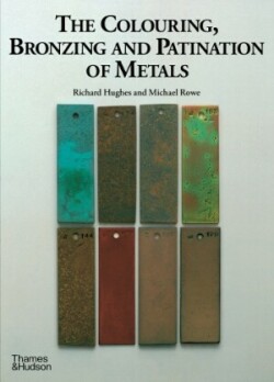 Colouring, Bronzing and Patination of Metals