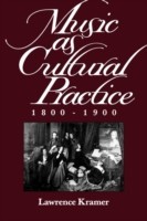 Music as Cultural Practice, 1800-1900